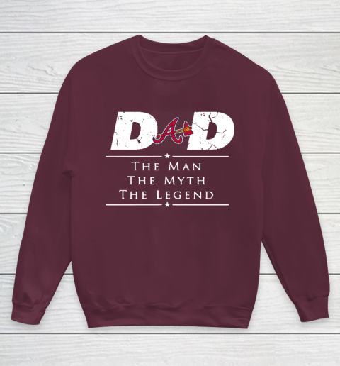 Atlanta Braves MLB Baseball Dad The Man The Myth The Legend Youth Sweatshirt 4