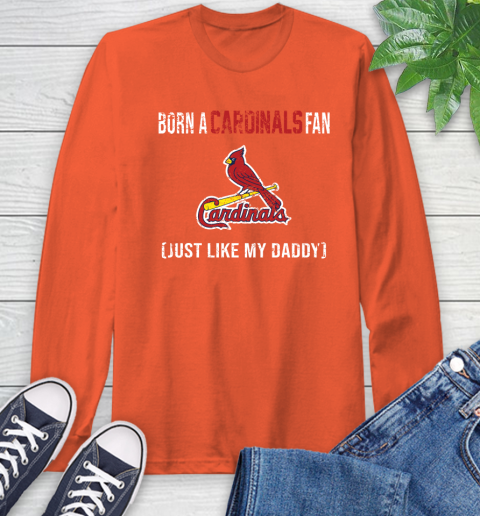 MLB Baseball St.Louis Cardinals Loyal Fan Just Like My Daddy Shirt Long Sleeve T-Shirt 4