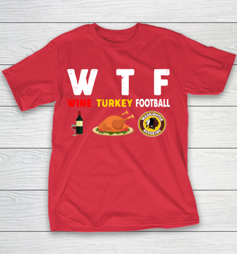 Washington Redskins Giving Day WTF Wine Turkey Football NFL Youth T-Shirt 7