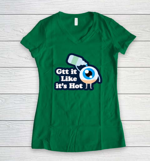Gtt it Like it's Hot  Funny Eye Drop Women's V-Neck T-Shirt 3