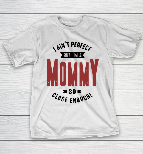 Mother's Day Funny Gift Ideas Apparel  Mommy T Shirt T-Shirt