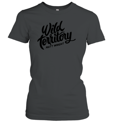 Matt Wright Wild Territory Women's T-Shirt