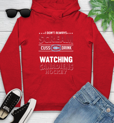 Montreal Canadiens NHL Hockey I Scream Cuss Drink When I'm Watching My Team Youth Hoodie 12