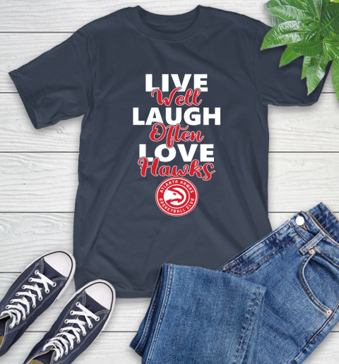 NBA Basketball Atlanta Hawks Live Well Laugh Often Love Shirt T-Shirt 3