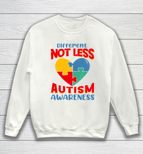 Different Not Less Autism Awareness Sweatshirt