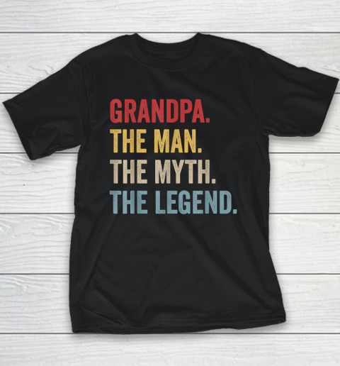 Grandpa The Man The Myth The Legend Father's Day Youth T-Shirt