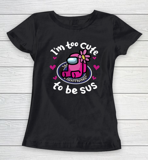 Tampa Bay Lightning NHL Ice Hockey Among Us I Am Too Cute To Be Sus Women's T-Shirt