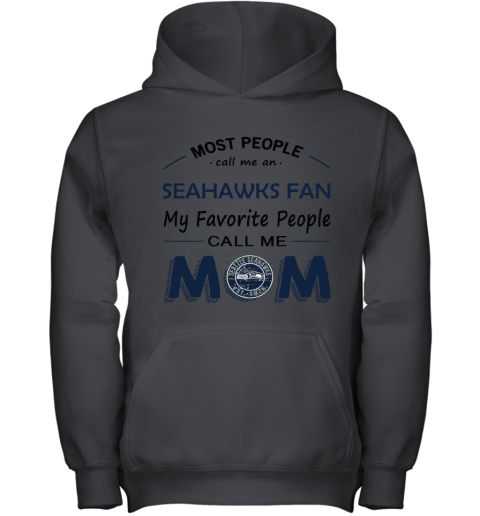 Most People Call Me Seattle Seahawks Fan Football Mom Youth Hoodie