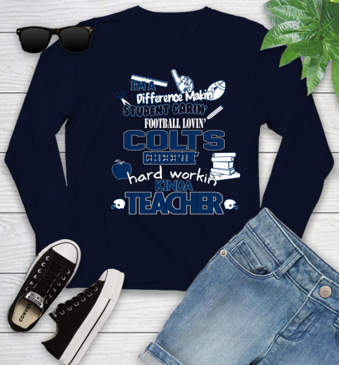 Indianapolis Colts NFL I'm A Difference Making Student Caring Football Loving Kinda Teacher Youth Long Sleeve 2