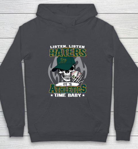 Listen Haters It is ATHLETICS Time Baby MLB Youth Hoodie 5