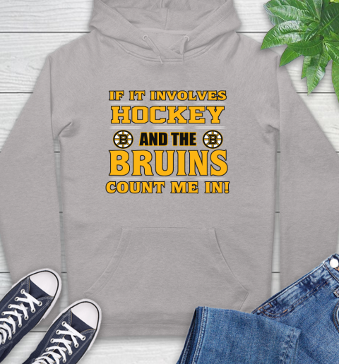 NHL If It Involves Hockey And The Boston Bruins Count Me In Sports Hoodie 12