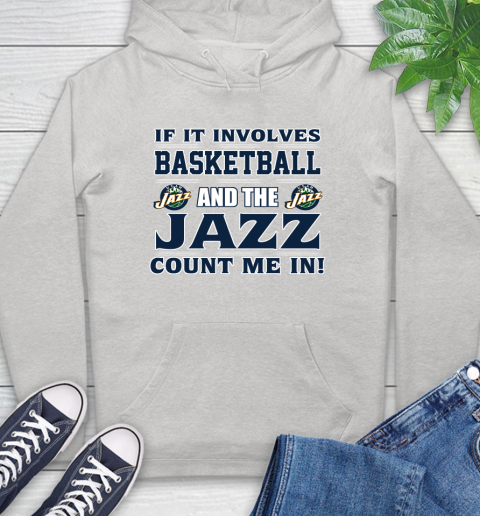 NBA If It Involves Basketball And Utah Jazz Count Me In Sports Hoodie