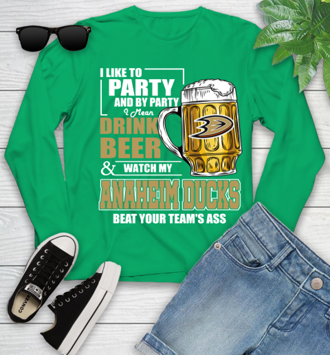 NHL I Like To Party And By Party I Mean Drink Beer And Watch My Anaheim Ducks Beat Your Team's Ass Hockey Youth Long Sleeve 7