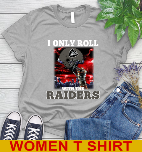 Oakland Raiders NFL Football I Only Roll With My Team Sports Women's T-Shirt 5