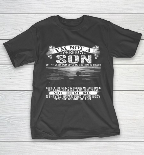 I m Not A Perfect Son But My Crazy Mom Loves Me T-Shirt