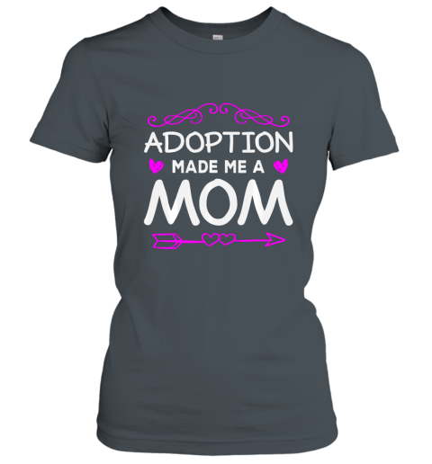 Adoption Made Me A Mom Adoptive Mother Gift