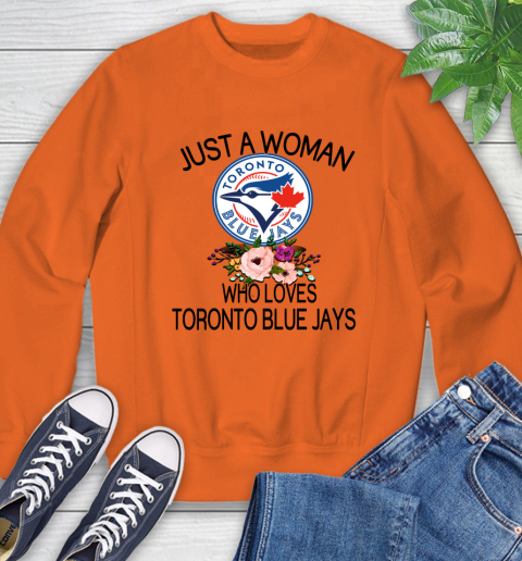 MLB Just A Woman Who Loves Toronto Blue Jays Baseball Sports Sweatshirt 2