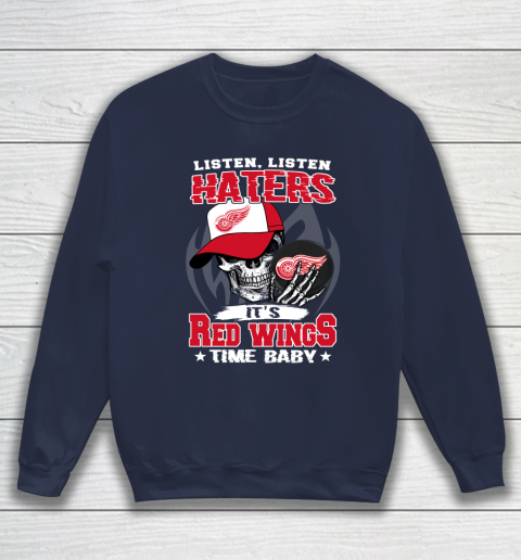 Listen Haters It is WINGS Time Baby NHL Sweatshirt 2