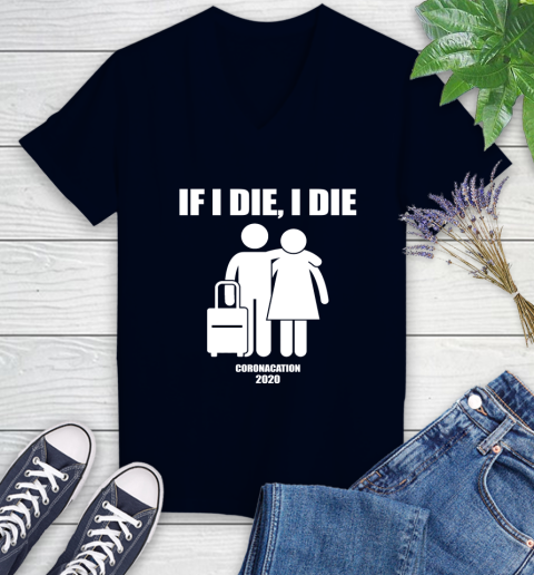 Coronacation If I Die I Die Shirt 73