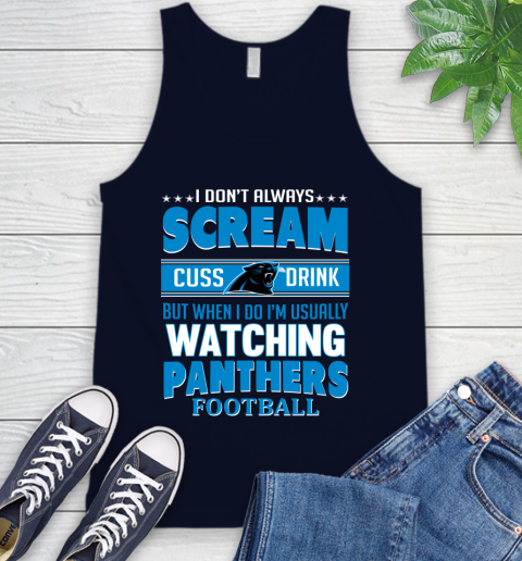 Carolina Panthers NFL Football I Scream Cuss Drink When I'm Watching My Team Tank Top 2
