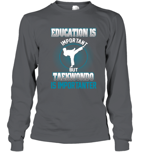 Education Is Important But Taekwondo Is Importanter Youth Long Sleeve 3