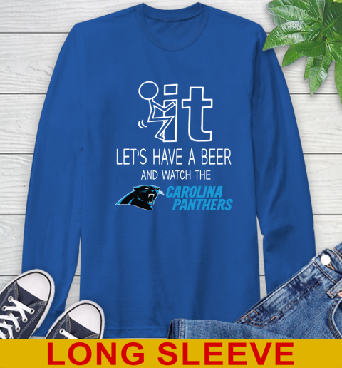 Carolina Panthers Football NFL Let's Have A Beer And Watch Your Team Sports Long Sleeve T-Shirt 11