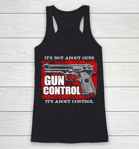 Veteran Gun Control Not About Guns Racerback Tank