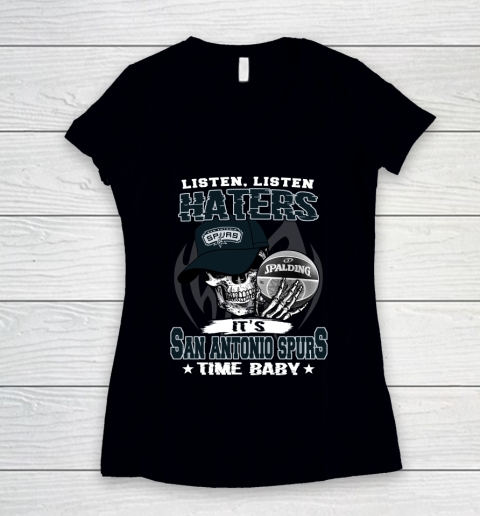 Listen Haters It is SPURS Time Baby NBA Women's V-Neck T-Shirt
