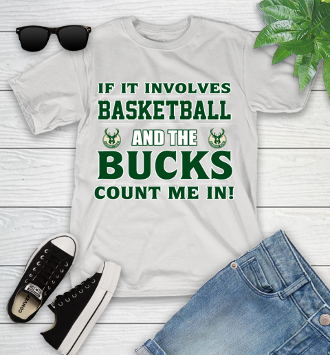 NBA If It Involves Basketball And Milwaukee Bucks Count Me In Sports Youth T-Shirt