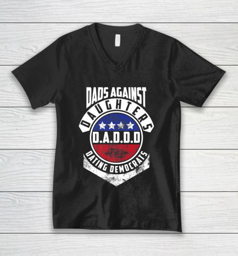 Daddd shirt Funny Shirt For Daddy Dads Against Daughters Dating Democrats V-Neck T-Shirt