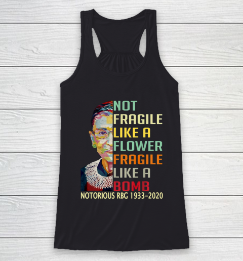 Notorious RBG 1933  2020 Women Not Fragile Like A Flower But A Bomb Ruth Ginsburg Racerback Tank