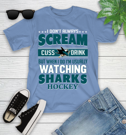 San Jose Sharks NHL Hockey I Scream Cuss Drink When I'm Watching My Team Youth T-Shirt 15