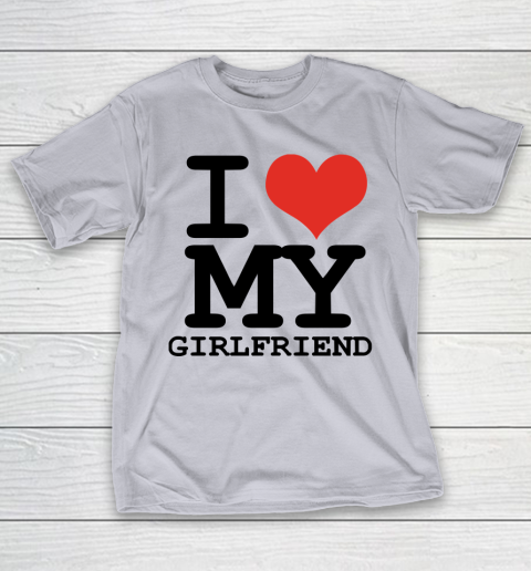 I Heart My Girlfriend  I Love My Girlfriend Shirt T-Shirt 4