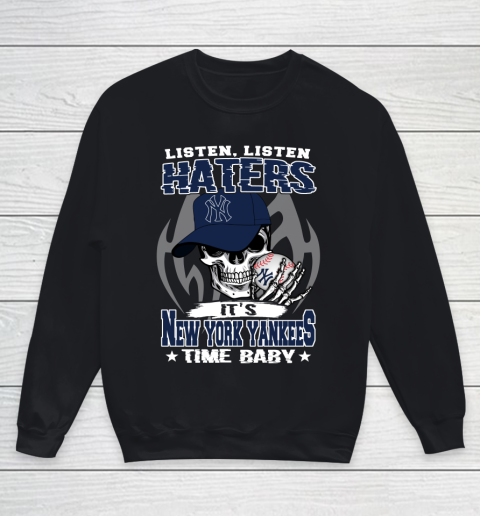 Listen Haters It is YANKEES Time Baby MLB Youth Sweatshirt
