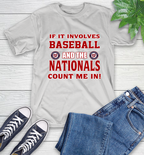 MLB If It Involves Baseball And Washington Nationals Count Me In Sports T-Shirt