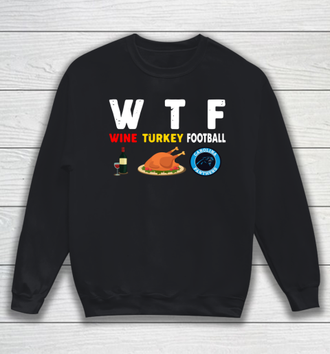 Carolina Panthers Giving Day WTF Wine Turkey Football NFL Sweatshirt