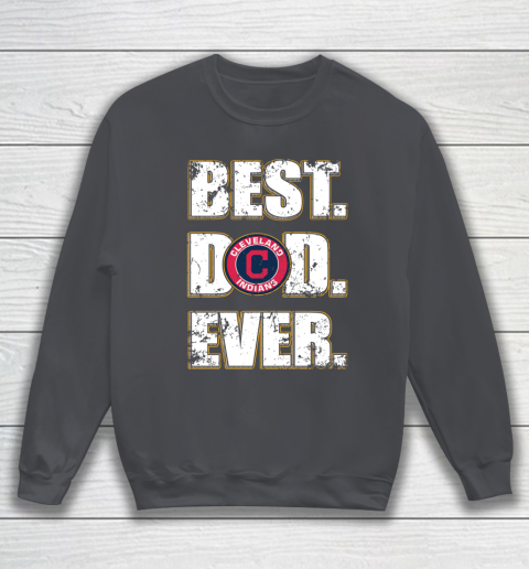 MLB Cleveland Indians Baseball Best Dad Ever Family Shirt Sweatshirt 4