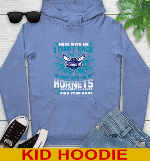 NBA Basketball Charlotte Hornets Mess With Me I Fight Back Mess With My Team And They'll Never Find Your Body Shirt Youth Hoodie 12