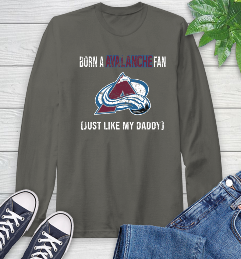 NHL Colorado Avalanche Hockey Loyal Fan Just Like My Daddy Shirt Long Sleeve T-Shirt 10