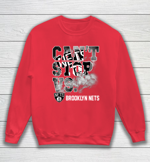 NBA Brooklyn Nets Basketball Can't Stop Vs Sweatshirt 7