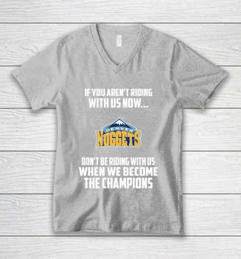 NBA Denver Nuggets Basketball We Become The Champions V-Neck T-Shirt 3