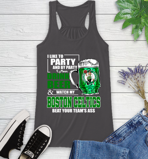 NBA Drink Beer and Watch My Boston Celtics Beat Your Team's Ass Racerback Tank 11