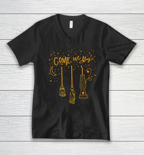 Come We Fly Funny Happy Halloween Witch Hocus Pocus V-Neck T-Shirt