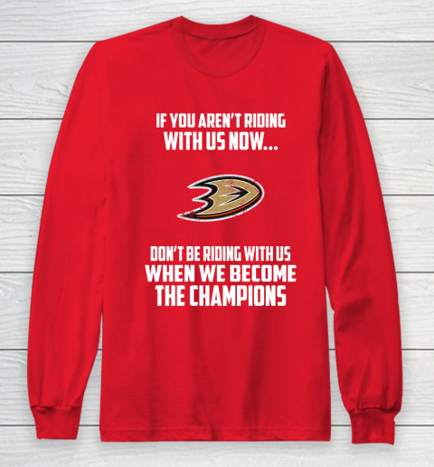 NHL Anaheim Ducks Hockey We Become The Champions Long Sleeve T-Shirt 7