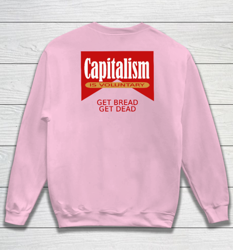 Capitalism Is Voluntary Sweatshirt 13