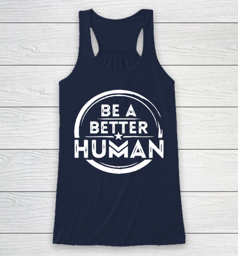 Be A Better Human Shirt Racerback Tank 8