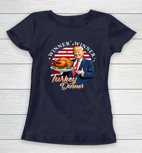 Humor Funny Trump Winner Winner Turkey Dinner Thanksgiving Women's T-Shirt 2