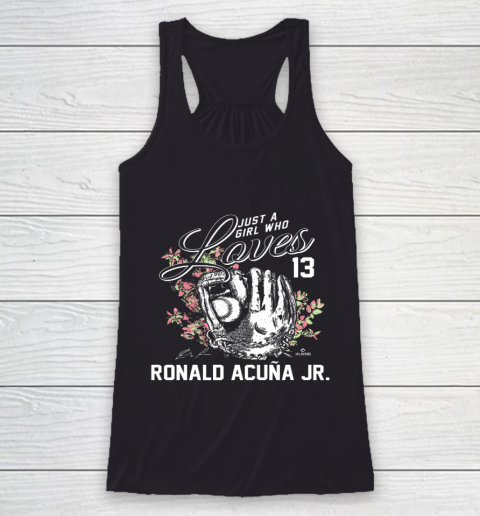 Just a Girl who Loves Ronald Acuna Jr Racerback Tank