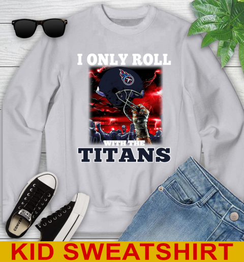 Tennessee Titans NFL Football I Only Roll With My Team Sports Youth Sweatshirt 3
