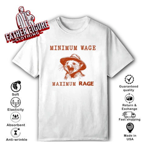 Minimum Wage Maximum Rage Opossum T-Shirt